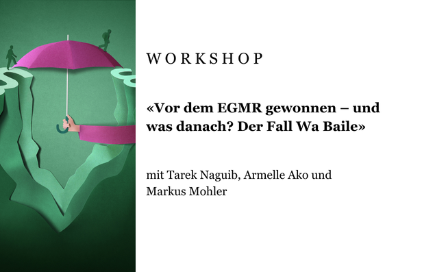 Am 25. Februar 2025 von 12.15 bis 13.45 Uhr findet der erste Online-Workshop zur Umsetzung und den Auswirkungen von EGMR-Urteilen in der Schweiz statt. Tarek Naguib, Armelle Ako und Markus Mohler berichten aus unterschiedlichen Perspektiven darüber, was das Urteil im Fall Mohamed Wa Baile (nicht) bewirkt hat und zu was die Schweiz nun verpflichtet ist. Melden Sie sich jetzt für den Workshop an!