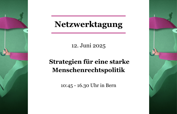 An einer Tagung der NGO-Plattform Menschenrechte Schweiz diskutieren wir darüber, mit welchen Strategien wir es schaffen, die Umsetzung der Menschenrechte zu stärken.