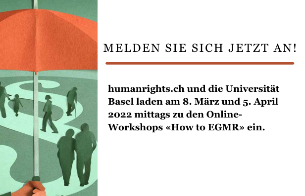 humanrights.ch und die Universität Basel laden am 8. März und 5. April 2022 mittags zu den Online-Workshops «How to EGMR» ein. Melden Sie sich jetzt an!